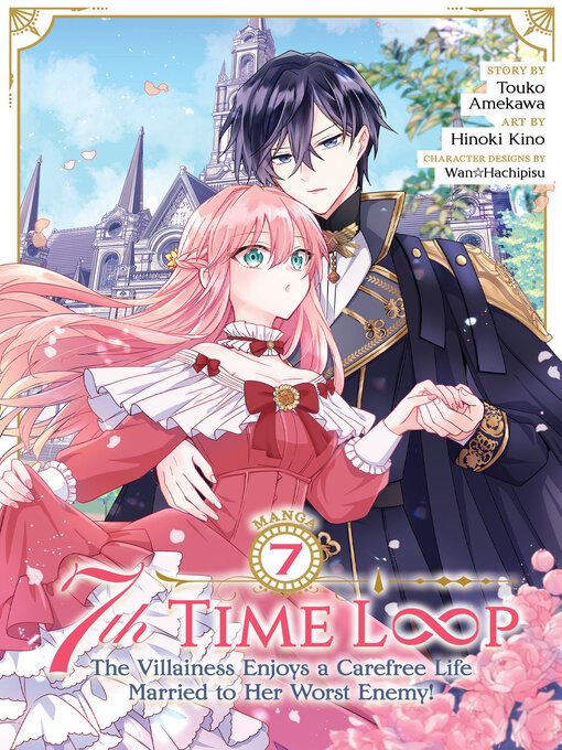 Cover image for 7th Time Loop: The Villainess Enjoys a Carefree Life Married to Her Worst Enemy!, Volume 7